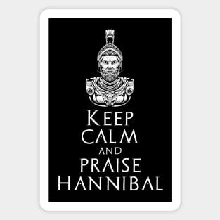 Keep Calm And Praise Hannibal - History Of Ancient Carthage Magnet